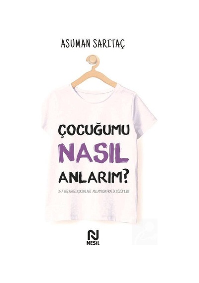 Çocuğumu Nasıl Anlarım / Asuman Sarıtaç