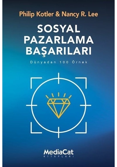 Sosyal Pazarlama Başarıları - Dünyadan 100 Örnek - Nancy R. Lee - MediaCat Yayıncılık