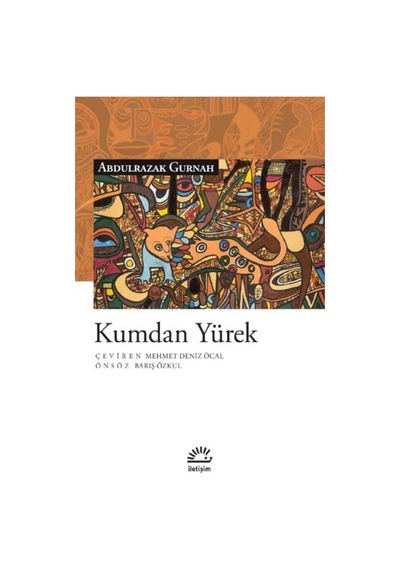 Kumdan Yürek - Abdulrazak Gurnah - İletişim Yayınları