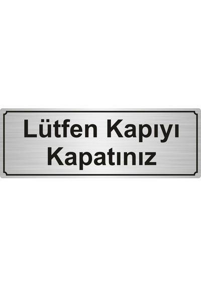Lütfen Kapıyı Kapatınız Levhası 5Cmx20Cm Gümüş Renk Metal