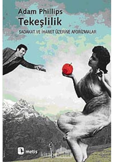 Tekeşlilik: Sadakat Ve İhanet Üzerine Aforizmalar