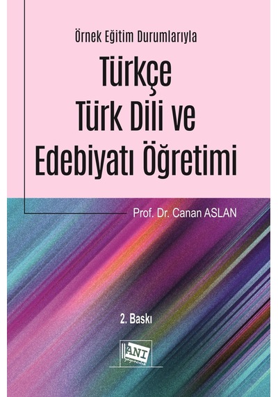 Örnek Eğitim Durumlarıyla Türkçe - Türk Dili Ve Edebiyatı Öğretimi