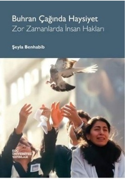 Buhran Çağında Haysiyet - Zor Zamanlarda İnsan Hakları