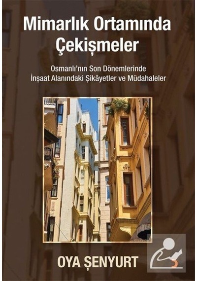 Mimarlık Ortamında Çekişmeler - Oya Şenyurt - Cinius