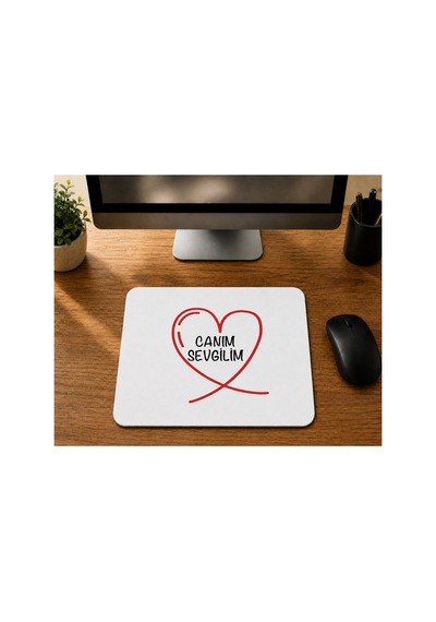 Canım Sevgilim Baskılı Mousepad - Sevgiliye Hediye Bilgisayar Altlığı