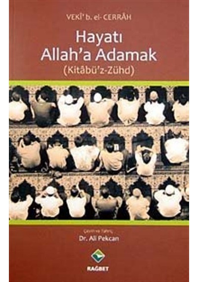 Hayatı Allah'a Adamak - Veki B. El-Cerrah - Rağbet Yayınları