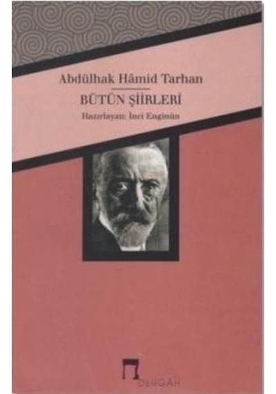 Abdülhak Hamid Tarhan Bütün Şiirleri - İnci Enginün - Dergah Yayınları