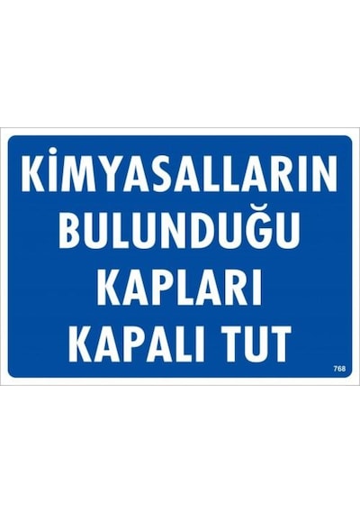 Kimyasalların Bulunduğu Kapları Kapalı Tut Uyarı Levhası 25X35 Ko (475951121)