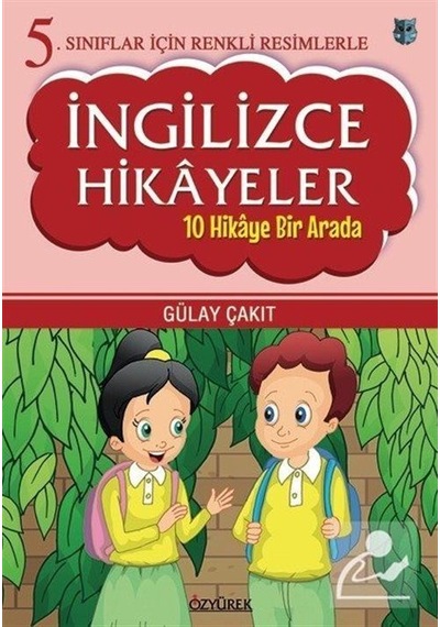 5. Sınıflar İçin Renkli Resimlerle İngilizce Hikayeler Seti - 10 Hikaye Bir Arada - Gülay Çakıt - Özyürek Yayınevi