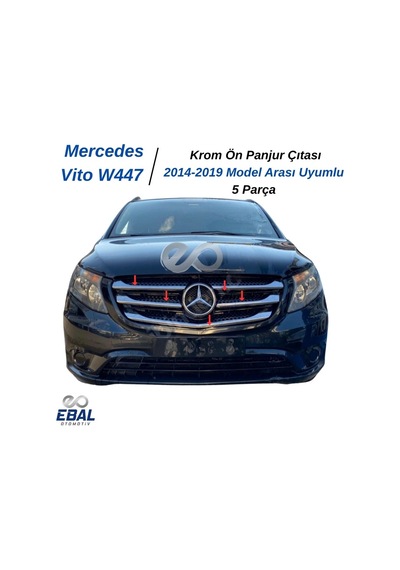 Ebal Otomotiv Mercedes Vito W447 Krom Ön Panjur 5 prç. 2014 Üzeri P. Çelik