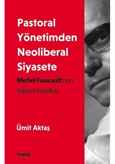 Pastoral Yönetimden Neoliberal Siyasete / Ümit Aktaş