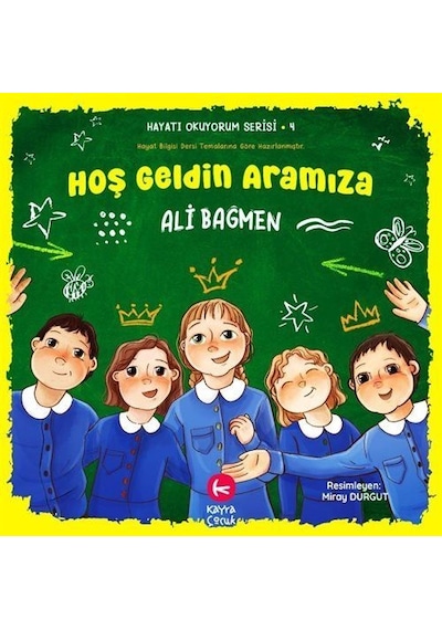 Hoş Geldin Aramıza / Hayatı Okuyorum Serisi 4 / Ali Bağmen