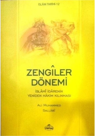 Zengiler Dönemi & Islami Idarenin Yeniden Hakim Kılınması 9786054818679
