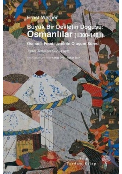 Büyük Bir Devletin Doğuşu: Osmanlılar 1300-1481