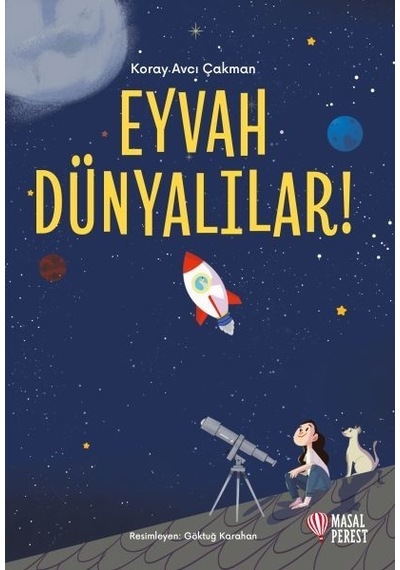 Eyvah Dünyalılar! - Koray Avcı Çakman - Masalperest
