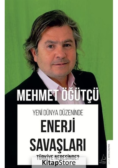 Enerji Savaşları - Türkiye Neresinde? Yeni Dünya Düzeninde - Mehmet Öğütçü - Destek Yayınları