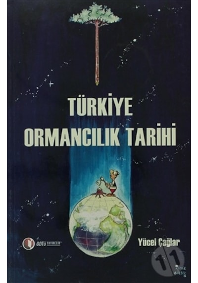 Türkiye Ormancılık Tarihi - Yücel Çağlar - ODTÜ Yayıncılık