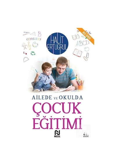 Ailede ve Okulda Çocuk Eğitimi - Halit Ertuğrul - Nesil Yayınları