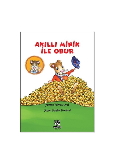 Akıllı Minik ile Obur - Yalvaç Ural - Marsık Kitap