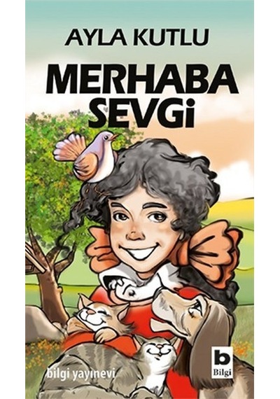 Merhaba Sevgi - Ayla Kutlu - Bilgi Yayınevi