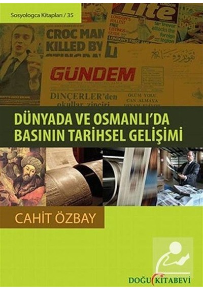Dünyada ve Osmanlı'da Basının Tarihsel Gelişimi - Cahit Özbay - Doğu Kitabevi
