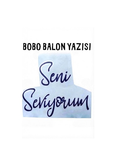 Bobo Balon Yazısı Renkli Transfer Folyo Yazı Seni Seviyorum- Lacivert