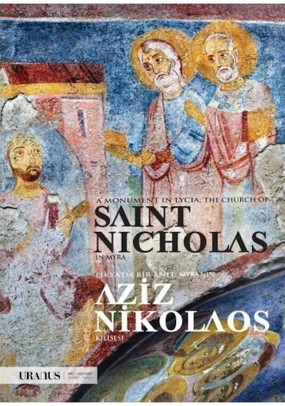 Likya'da Bir Anıt-Myra'nın Aziz Nikolaos Kilisesi - Erdal Yazıcı - URANUS