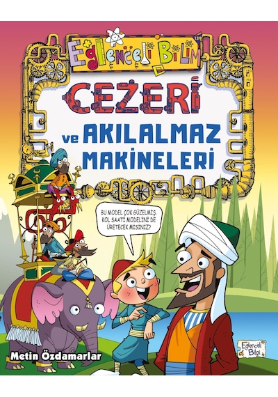 Cezeri ve Akılalmaz Makineleri-Metin Özdamarlar - Eğlenceli Bilgi