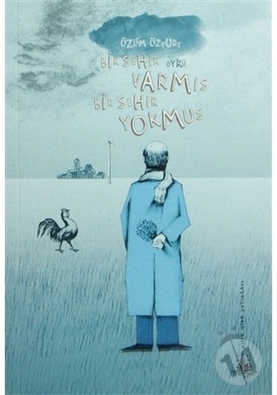 Bir Şehir Varmış Bir Şehir Yokmuş