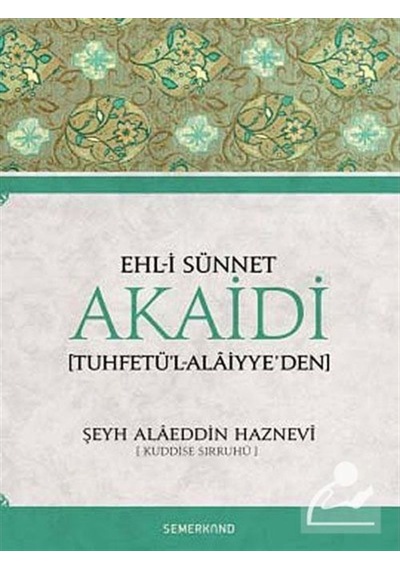 Ehl-i Sünnet Akaidi - Şeyh Alaeddin Haznevi - Semerkand Yayınları