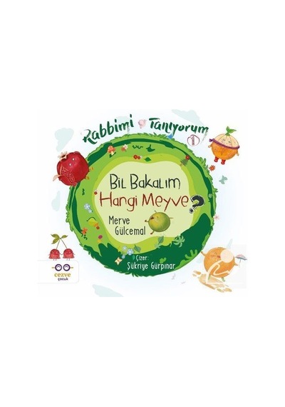 Rabbimi Tanıyorum 1 / Bil Bakalım Hangi Meyve ? / Merve  Gülcemal