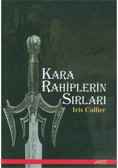 Kara Rahiplerin Sırları /ıris Collier / Abis Yayıncılık