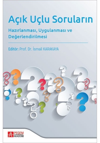 Açık Uçlu Soruların Hazırlanması Uygulanması ve Değerlendirilmesi - Pegem Akademi Yayıncılık