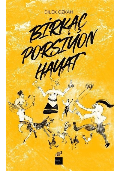 Birkaç Porsiyon Hayat / Dilek Özkan