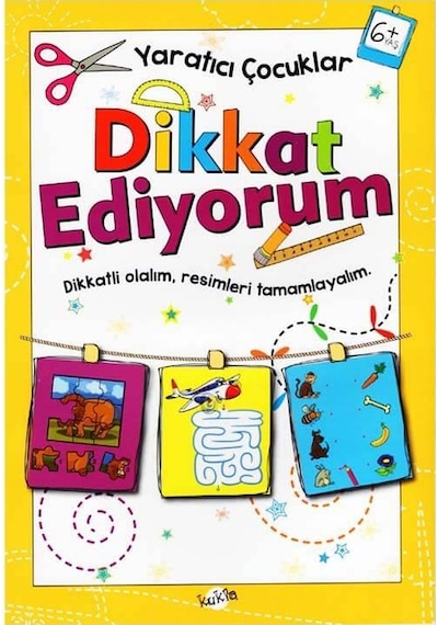 +6 Yaş Yaratıcı Çocuklar Dikkat Ediyorum Kukla Yayınları