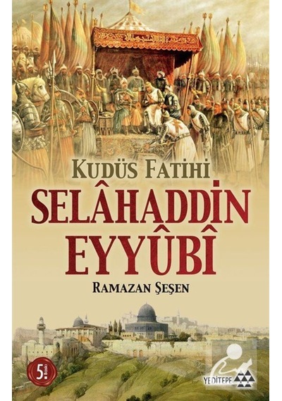 Kudüs Fatihi Selahaddin Eyyubi / Prof. Dr. Ramazan Şeşen 9786055200077