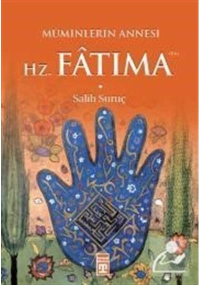Hz. Fatıma Müminlerin Annesi / Salih Suruç 9789752637771