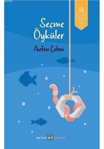 Seçme Öyküler - Anton Çehov - Anton Pavloviç Çehov - Beyan Çocuk