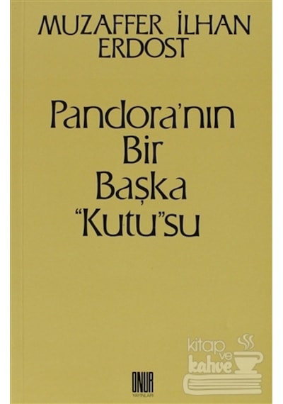 Pandora'nın Bir Başka Kutusu - Muzaffer İlhan Erdost - Onur Yayınları