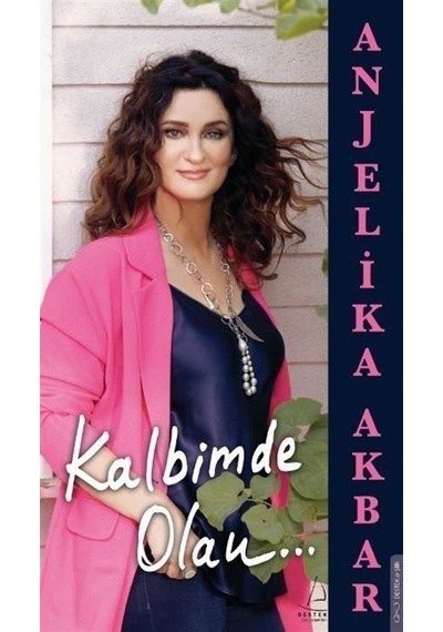 Kalbimde Olan - Anjelika Akbar - Destek Yayınları