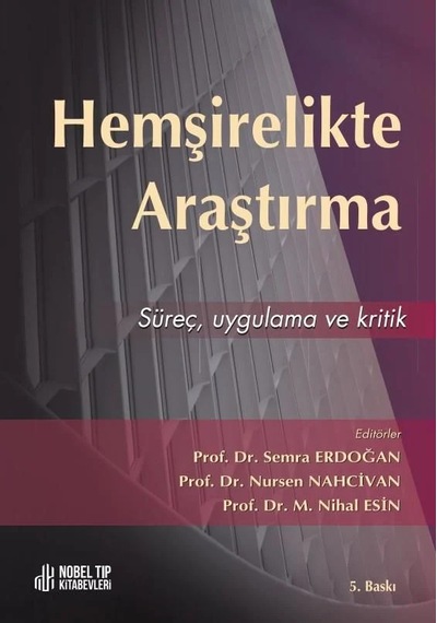 Hemşirelikte Araştırma: Süreç Ugulama Ve Kritik 5.baskı