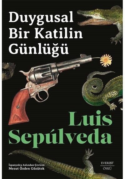 Duygusal Bir Katilin Günlüğü / Luis Sepulveda