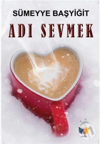 Adı Sevmek - Sümeyye Başyiğit - Ateş Yayınları