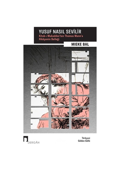 Yusuf Nasıl Sevilir - Mieke Bal - Dergah Yayınları