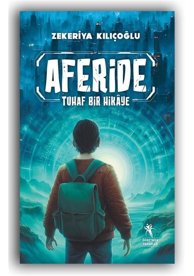 Aferide / Tuhaf Bir Hikaye Resimli - 8+yaş / Zekeriya Kılıçoğlu