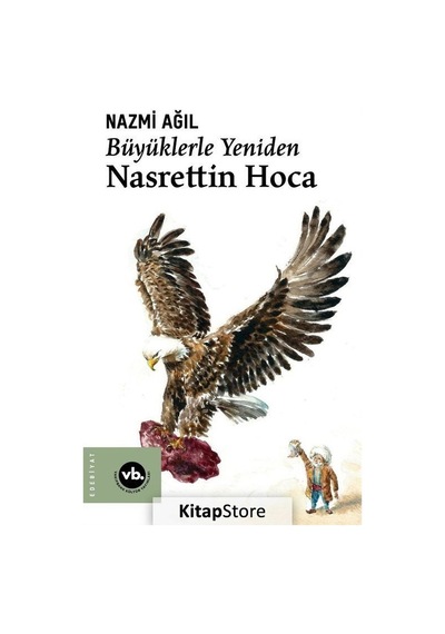 Büyüklerle Yeniden Nasrettin Hoca / Nazmi Ağıl