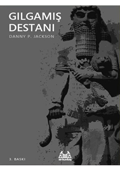 Gılgamış Destanı - Danny P. Jackson - Arkadaş Yayıncılık