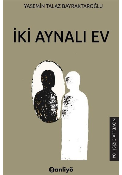 İki Aynalı Ev - Yasemin Talaz Bayraktaroğlu - Banliyö Kitap