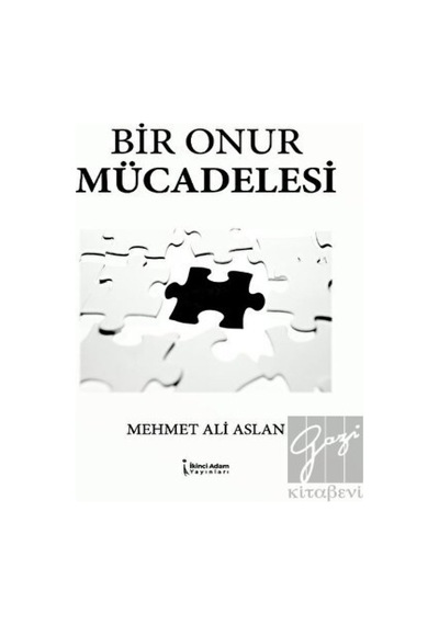 Bir Onur Mücadelesi - Mehmet Ali Aslan - İkinci Adam Yayınları