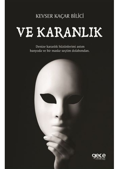 Ve Karanlık - Kevser Kaçar Bilici - Gece Kitaplığı